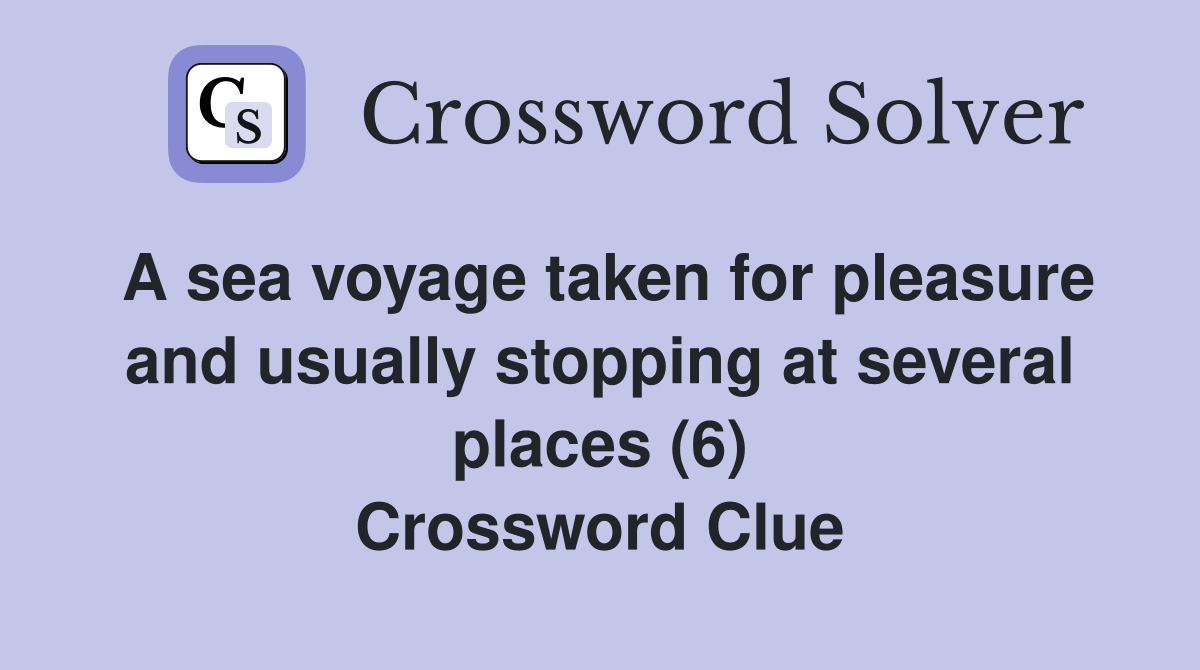 A sea voyage taken for pleasure and usually stopping at several places